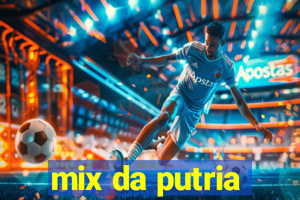 mix da putria